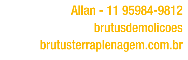 ￼ Allan 11 95984 9812 ￼ brutusdemolicoes ￼ brutusterraplenagem.com.br