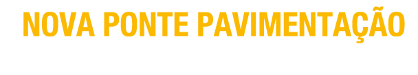 NOVA PONTE PAVIMENTA O Pavimentando S o Paulo e Regi o!!!!