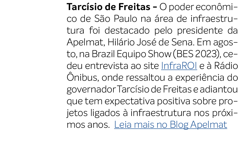 Tarc sio de Freitas O poder econ mico de S o Paulo na rea de infraestrutura foi destacado pelo presidente da Apelmat...