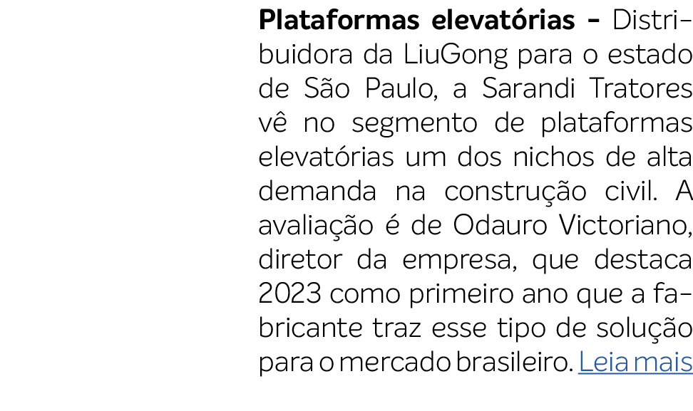 Plataformas elevat rias Distribuidora da LiuGong para o estado de S o Paulo, a Sarandi Tratores v no segmento de pla...
