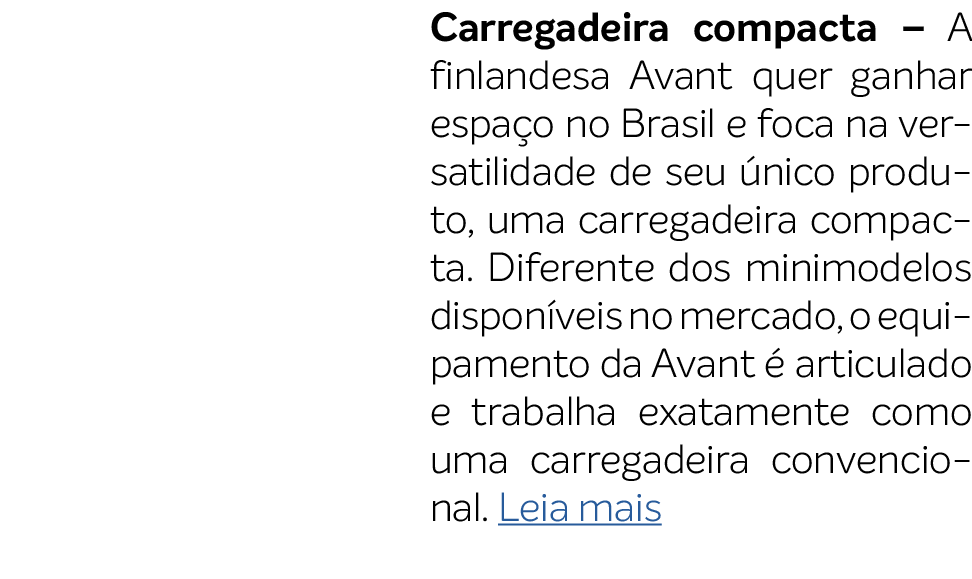Carregadeira compacta – A finlandesa Avant quer ganhar espa o no Brasil e foca na versatilidade de seu nico produto,...