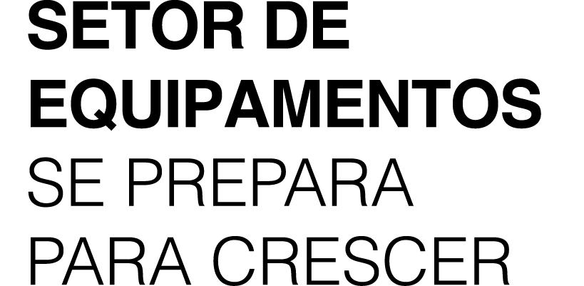 Setor de Equipamentos SE PREPARA PARA CRESCER