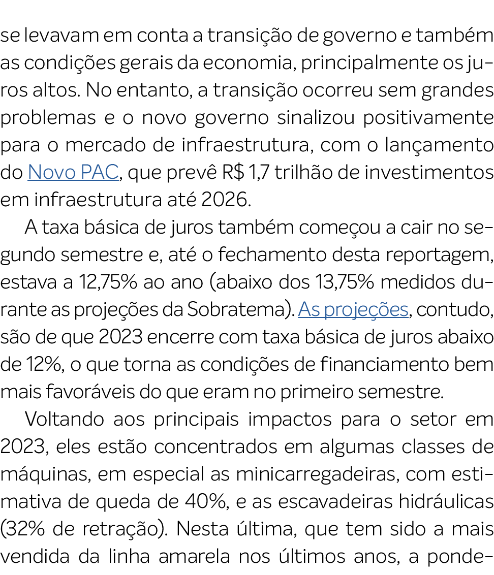 se levavam em conta a transi o de governo e tamb m as condi  es gerais da economia, principalmente os juros altos. N...