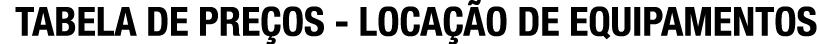 TABELA DE PRE OS LOCA O DE EQUIPAMENTOS