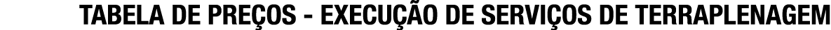 TABELA DE PRE OS EXECU O DE SERVI OS DE TERRAPLENAGEM