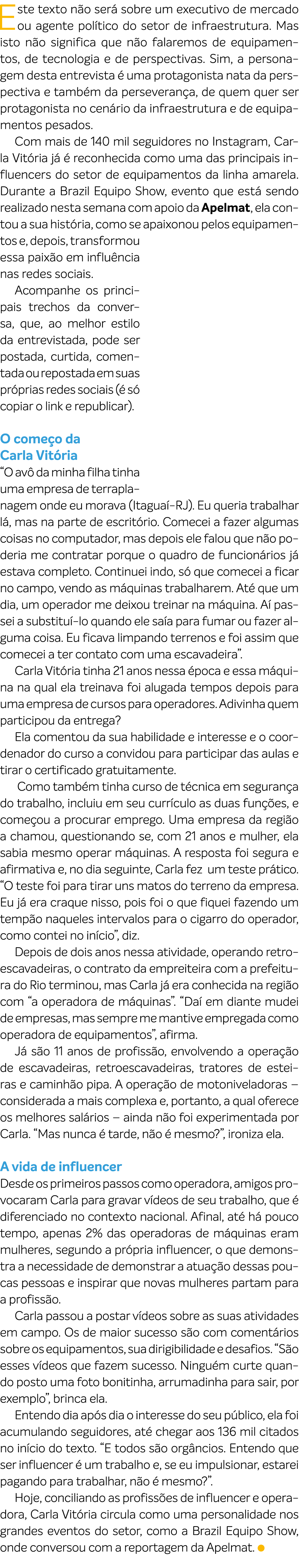 Este texto n o ser sobre um executivo de mercado ou agente pol tico do setor de infraestrutura. Mas isto n o signifi...