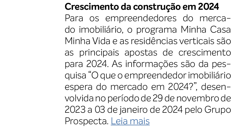 Crescimento da constru o em 2024 Para os empreendedores do mercado imobili rio, o programa Minha Casa Minha Vida e a...