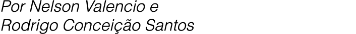 Por Nelson Valencio e Rodrigo Concei o Santos
