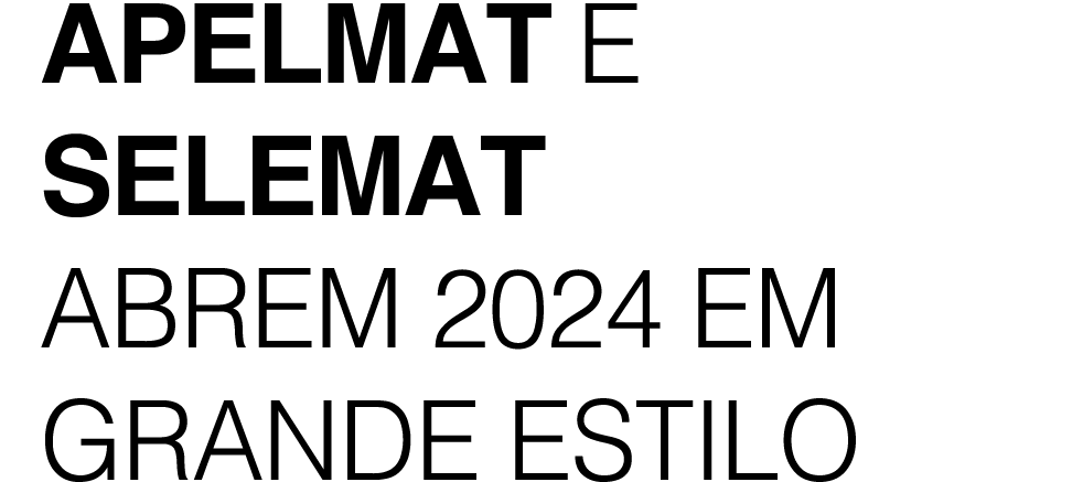 Apelmat e Selemat abrem 2024 em grande estilo