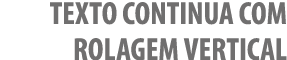 TEXTO CONTINUA COM ROLAGEM VERTICAL