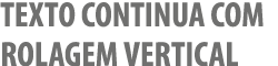 TEXTO CONTINUA COM ROLAGEM VERTICAL