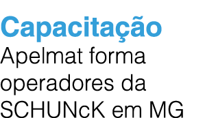 Capacita o Apelmat forma operadores da SCHUNcK em MG