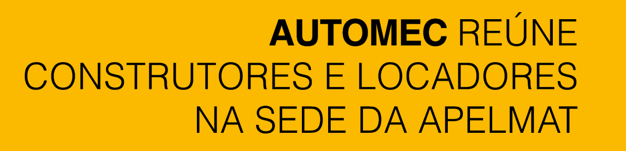 AUTOMEC RE NE CONSTRUTORES E LOCADORES NA SEDE DA APELMAT
