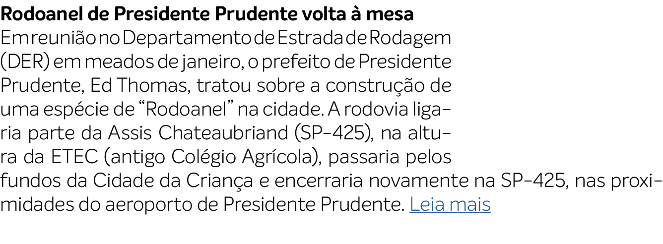 Rodoanel de Presidente Prudente volta  mesa Em reuni o no Departamento de Estrada de Rodagem (DER) em meados de jane...