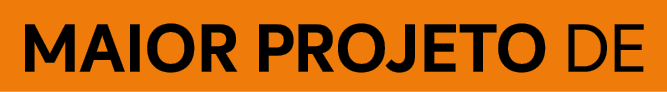 maior projeto de