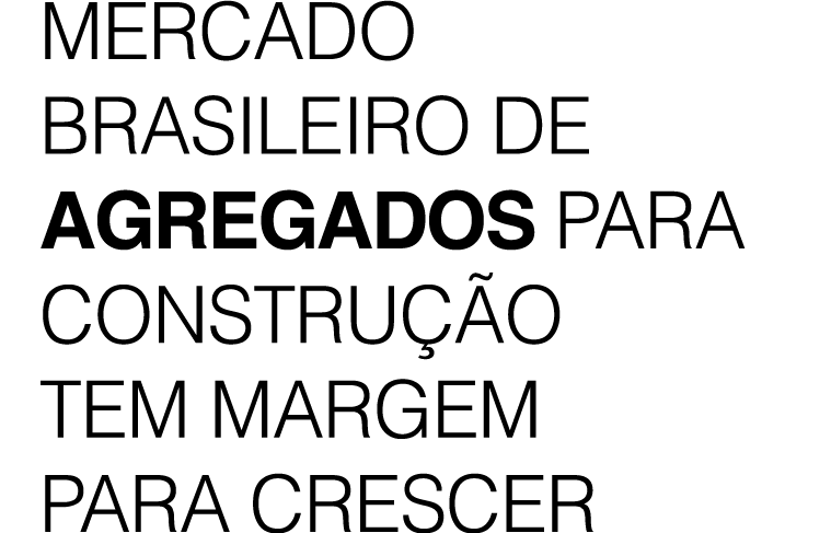 Mercado brasileiro de agregados para constru o tem margem para crescer 