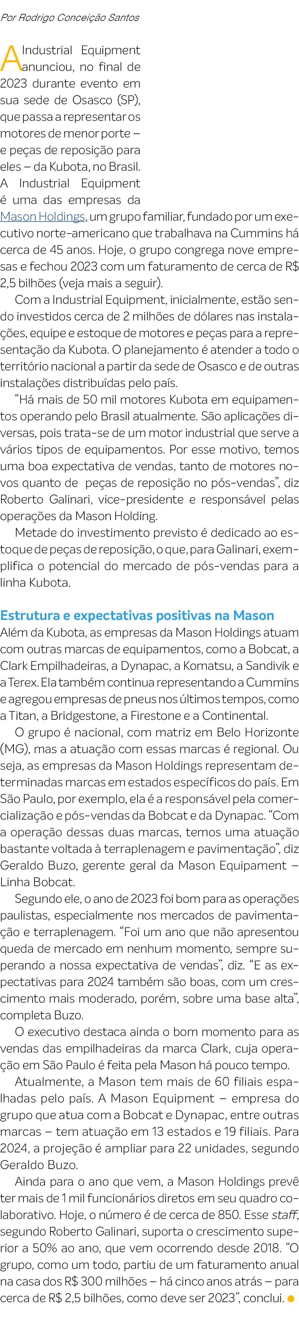 Por Rodrigo Concei o Santos A Industrial Equipment anunciou, no final de 2023 durante evento em sua sede de Osasco (...