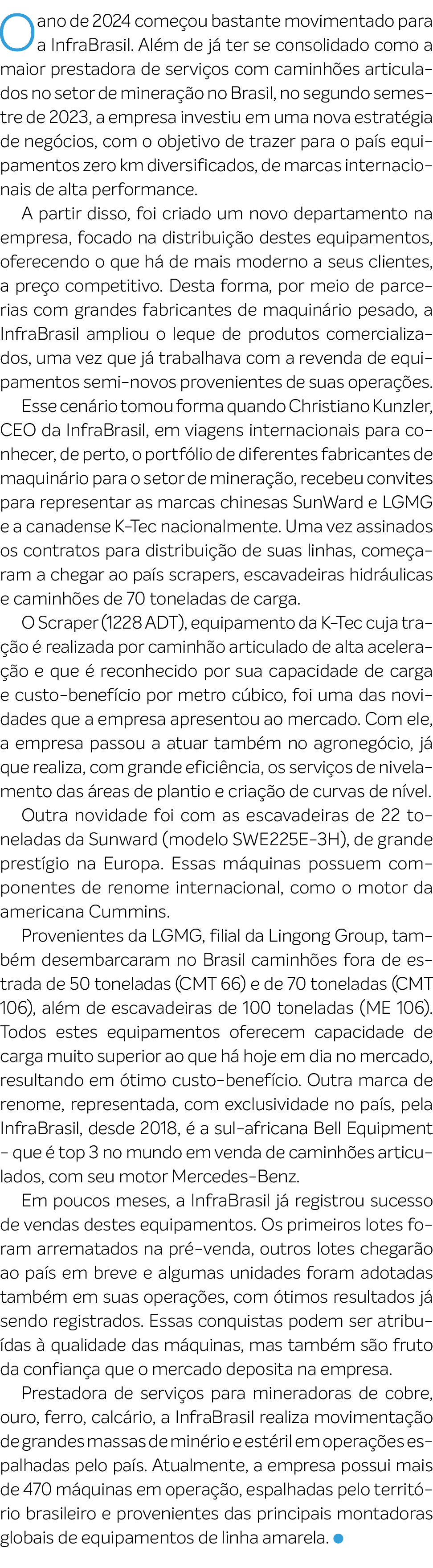 O ano de 2024 come ou bastante movimentado para a InfraBrasil. Al m de j ter se consolidado como a maior prestadora ...