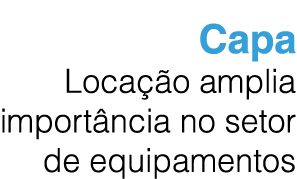 Capa Loca o amplia import ncia no setor de equipamentos
