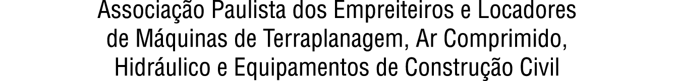 Associa o Paulista dos Empreiteiros e Locadores de M quinas de Terraplanagem, Ar Comprimido, Hidr ulico e Equipament...