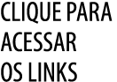 CLIQUE para acessar os links