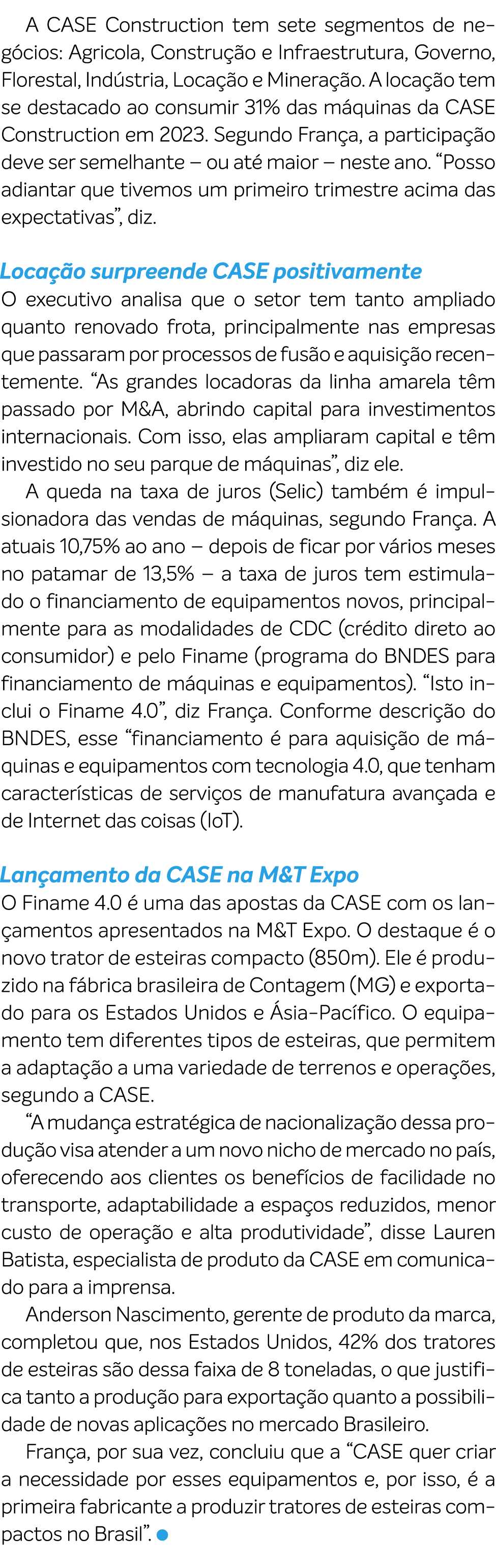 A CASE Construction tem sete segmentos de neg cios: Agricola, Constru o e Infraestrutura, Governo, Florestal, Ind st...