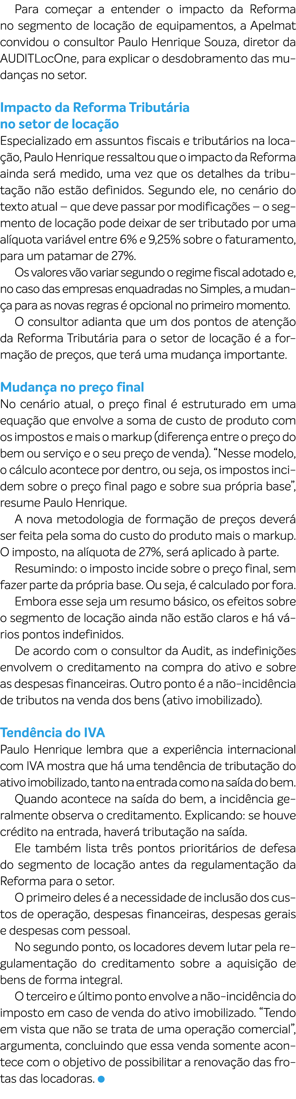 Para come ar a entender o impacto da Reforma no segmento de loca o de equipamentos, a Apelmat convidou o consultor P...