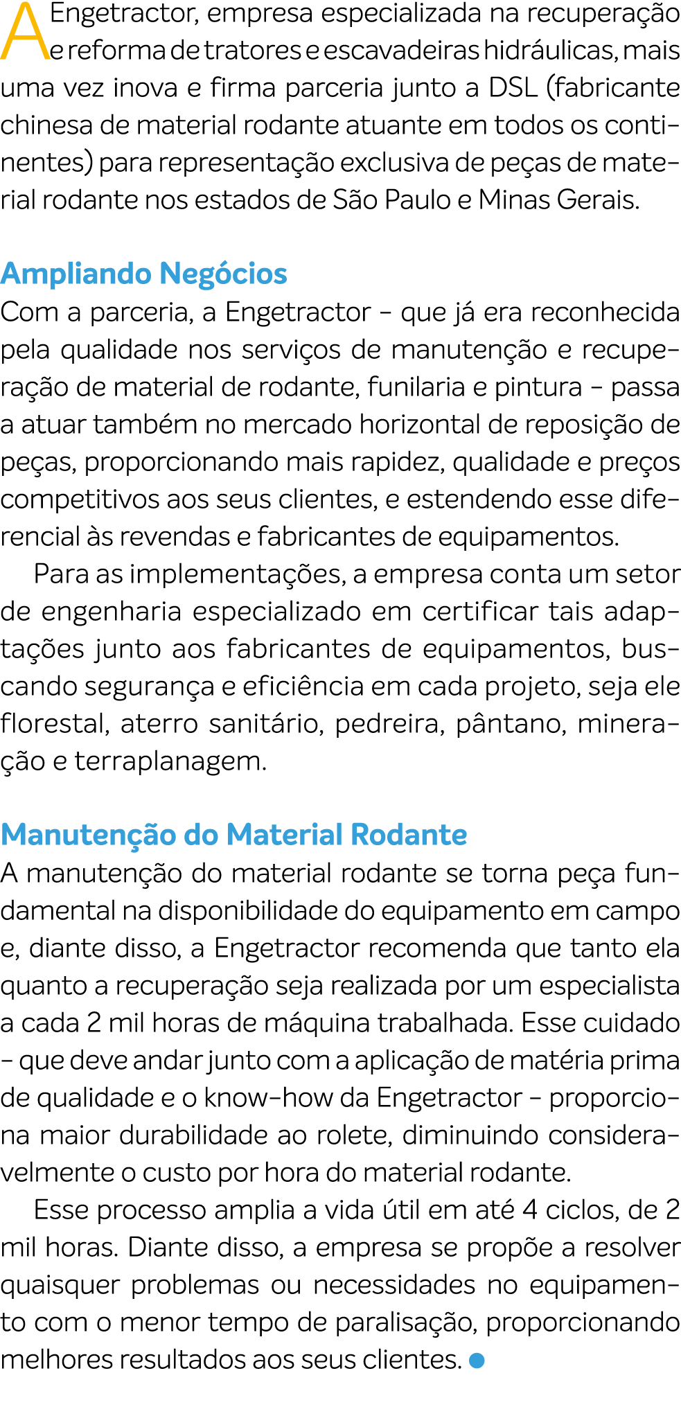 A Engetractor, empresa especializada na recupera o e reforma de tratores e escavadeiras hidr ulicas, mais uma vez in...