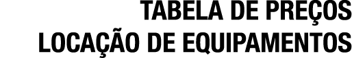 TABELA DE PRE OS LOCA O DE EQUIPAMENTOS