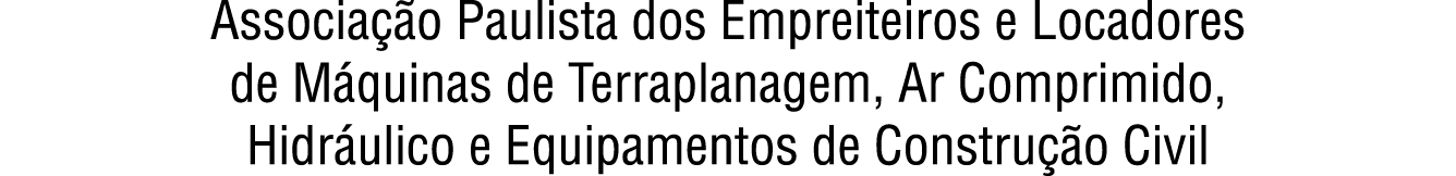 Associa o Paulista dos Empreiteiros e Locadores de M quinas de Terraplanagem, Ar Comprimido, Hidr ulico e Equipament...