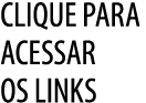CLIQUE para acessar os links