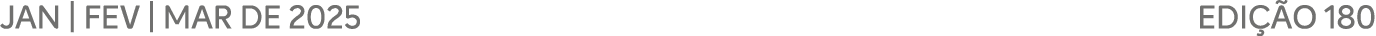 JAN | FEV | MAR DE 2025 EDI O 180
