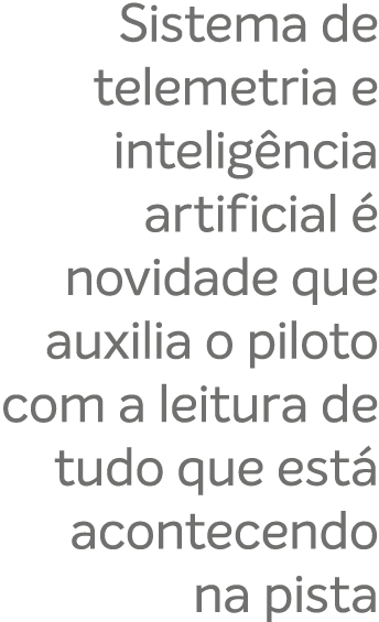 Sistema de telemetria e intelig ncia artificial  novidade que auxilia o piloto com a leitura de tudo que est  aconte...