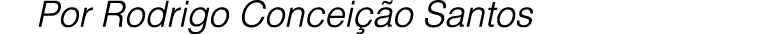 Por Rodrigo Concei o Santos