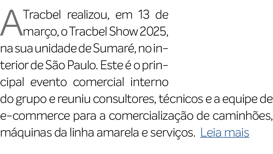 A Tracbel realizou, em 13 de mar o, o Tracbel Show 2025, na sua unidade de Sumar , no interior de S o Paulo. Este  o...