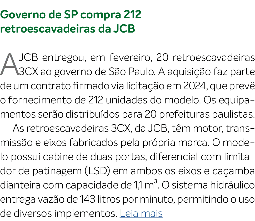 Governo de SP compra 212 retroescavadeiras da JCB A JCB entregou, em fevereiro, 20 retroescavadeiras 3CX ao governo d...