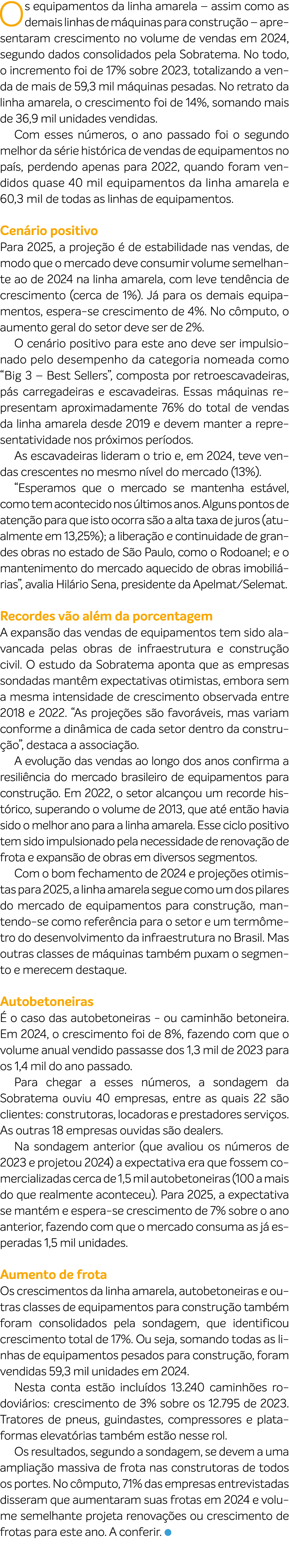 Os equipamentos da linha amarela – assim como as demais linhas de m quinas para constru o – apresentaram crescimento...
